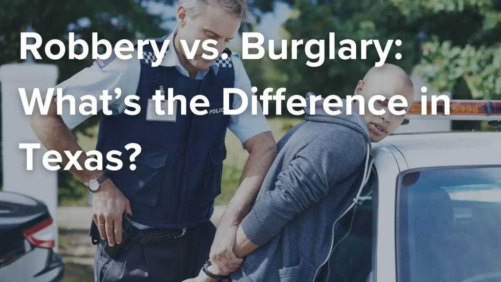 Robbery vs. Burglary_ What’s the Difference in Texas_ Image